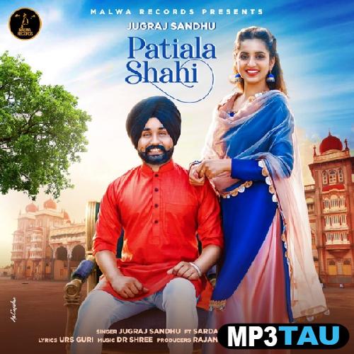 Patiala-Shahi Jugraj Sandhu mp3 song lyrics